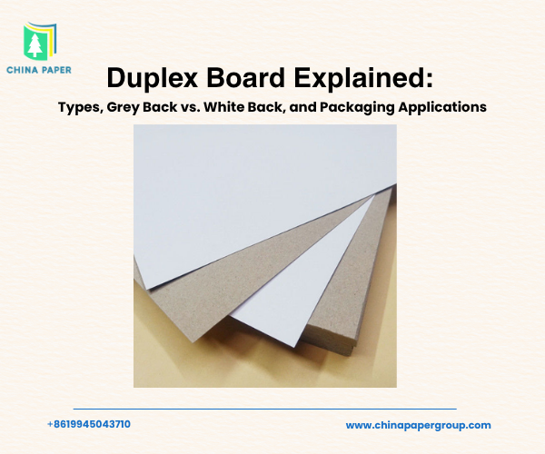 Penjelasan Duplex Board: Jenis, Grey Back vs. White Back, dan Aplikasi Kemasan