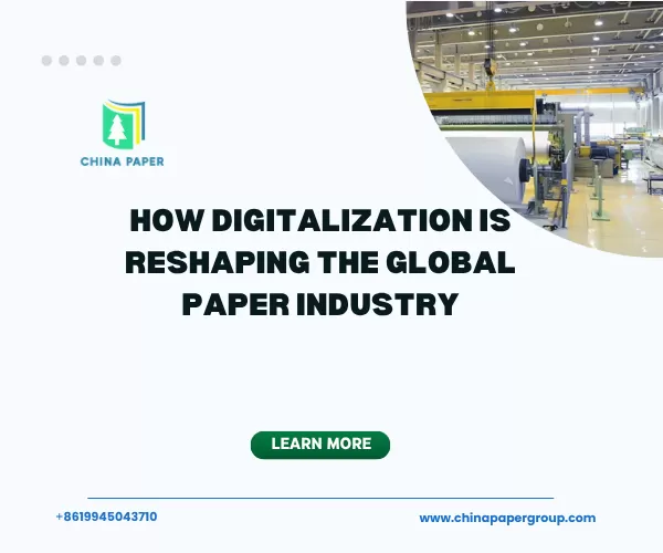 Bagaimana Digitalisasi Membentuk Ulang Industri Kertas Global