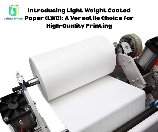 Memperkenalkan Light Weight Coated Paper (LWC): Pilihan Serbaguna untuk Percetakan Berkualitas Tinggi