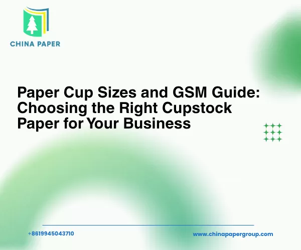 Panduan Ukuran Cangkir Kertas dan GSM: Memilih Kertas Cupstock yang Tepat untuk Bisnis Anda